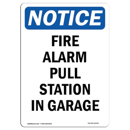 Signmission OSHA Notice Sign, Fire Alarm Pull Station In Garage, 14in X 10in Aluminum, 10" W, 14" L, Portrait OS-NS-A-1014-V-12541